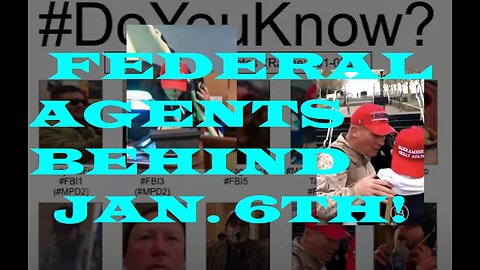 J6 facts about FEDS inserted into MAGA Patriots to demonize U.S.!