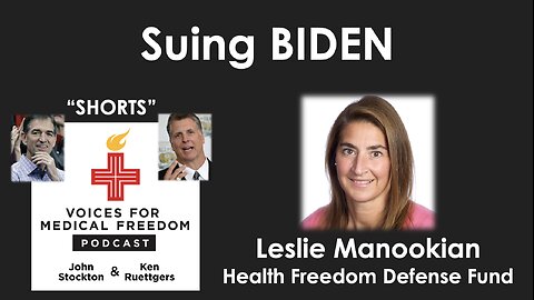 V-Shorts with Leslie Manookian: Suing Biden