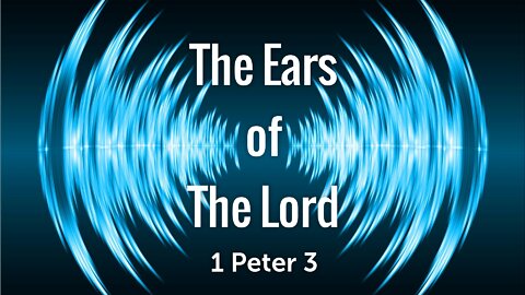 The Ears of the Lord - Pastor Jeremy Stout