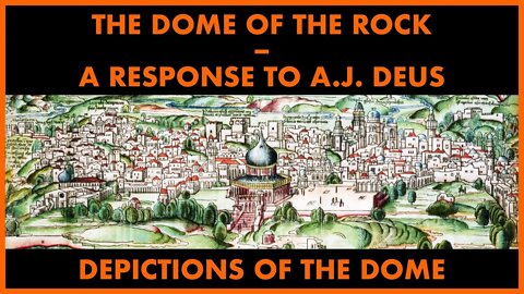 The Dome of the Rock: A Response to AJ Deus - 2 - Depictions of the Dome