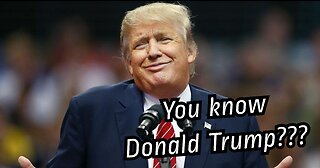 YOU KNOW DONALD TRUMP???