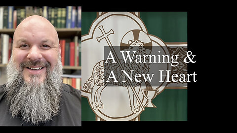2023.09.10 – A Warning & A New Heart