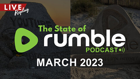LIVE Replay: The State of Rumble | March 2023 | Guest - WhatUpWife