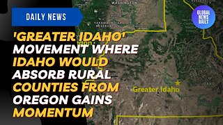 'Greater Idaho' Movement Where Idaho Would Absorb Rural Counties From Oregon Gains Momentum