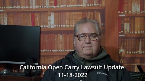 California Open Carry Lawsuit Update 11-18-2022