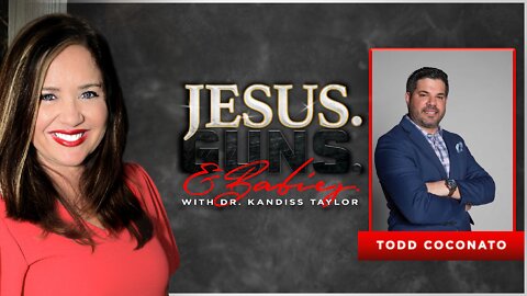 JESUS. GUNS. AND BABIES. w/ Dr. Kandiss Taylor ft. Todd Coconato! Former Hollywood Star Returns To The Father: Stabbed 9 TIMES, Dies, and Returns With Important Message! Testimony, Ministry, and MORE!