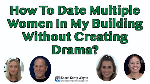 How To Date Multiple Women In My Building Without Creating Drama?