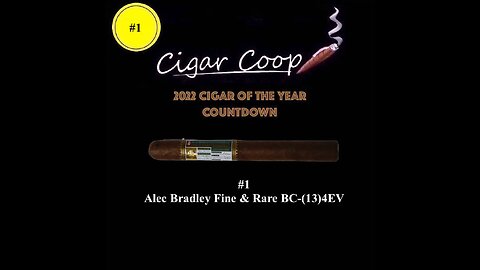 2022 Cigar of the Year Countdown (Coop’s List): #1: Alec Bradley Fine & Rare BC-(13)4EV