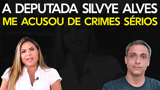 Respondendo as acusações absurdas da deputada Silvye