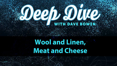 Wool and Linen, Meat and Cheese| Teacher: Dave Bowen