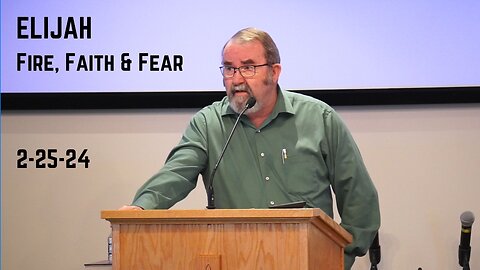 ELIJAH -- Fire, Faith & Fear
