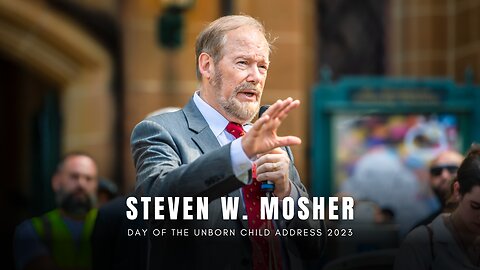 Steven W. Mosher: Day of the Unborn Child Address 2023