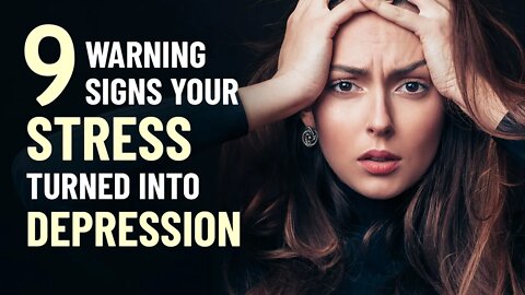 9 Warning Signs Your Stress Has Turned Into Depression