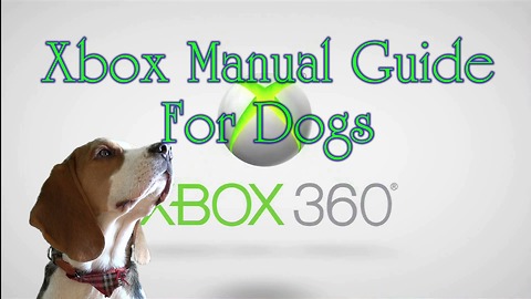 Xbox manual guide for dogs