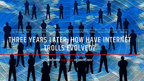 Three Years Later, How Have Internet Trolls Evolved?