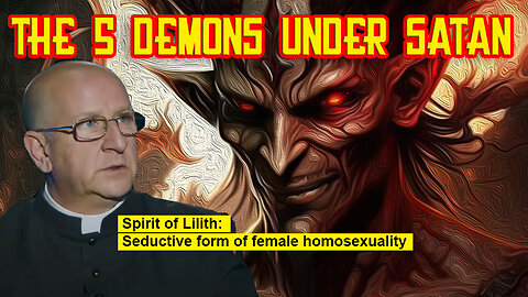 Fr Chad Ripperger - Top 5 Demons under Satan and their roles Armor of God