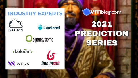 VMblog 2021 Industry Experts Video #Predictions Series Episode 6
