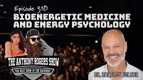 Episode 310 - Bioenergetic Medicine and Energy Psychology