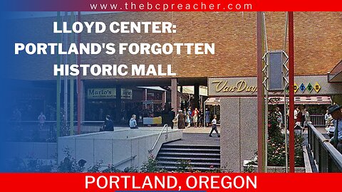 Lloyd Center: Portland's Forgotten Historic Mall #rumble #video #history