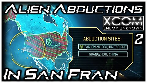 Stopping An Alien Abduction In San Francisco! - XCOM Enemy Unknown Part 2