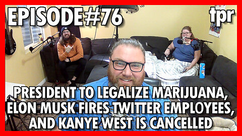 President to legalize marijuana, Elon Musk fires twitter employees, and Kanye West is Cancelled
