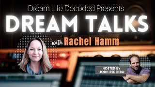 Dream Talks with Rachel Hamm