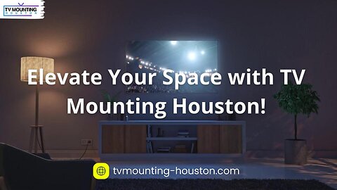 Expert TV Wall Mount Installation in Houston TX – TV Mounting Houston
