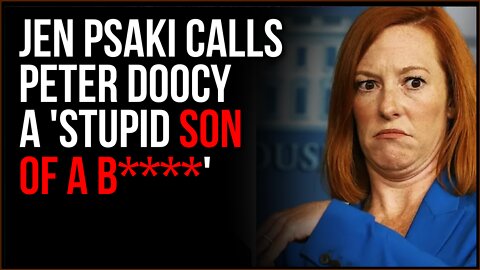 Jen Psaki Calls Peter Doocy A 'Stupid SOB'