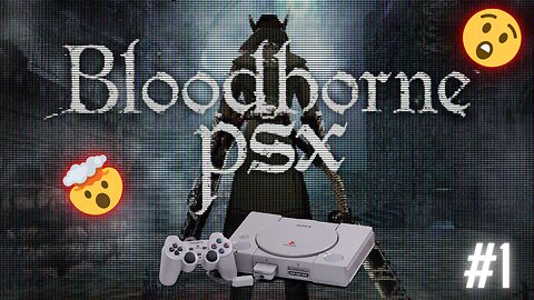 🩸 Bloodborne PSX 😲 Demake 🤯 PlayStation 1 🎮 - #1