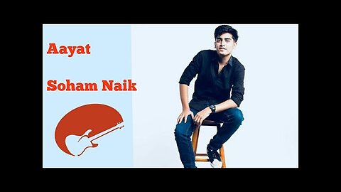 Aayat cover by Soham Naik - Bajirao Mastani