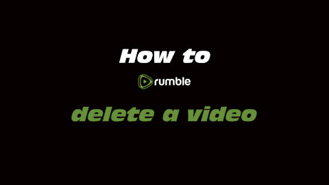 How to Rumble: Delete a video