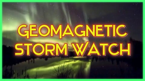 Geomagnetic Storm Watch Issued - Dec 10, 2020 Episode 1.1
