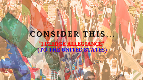 Consider This... "I Pledge Allegiance to the United States"