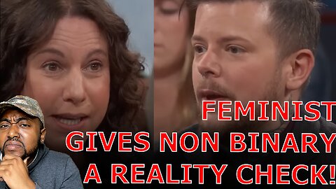 Feminist Gives Non Binary 'Birthing Person' Claiming She Is NOT A Woman A REALITY CHECK On Biology!