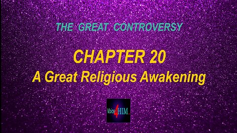 The Great Controversy - CHAPTER 20 - A Great Religious Awakening