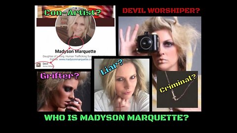 Who is Madyson Marquette? I never paid much attention to her, until three days ago....