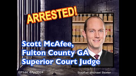 EP144: Fulton Cty Judge Scott McAfee Arrested