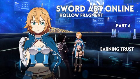 Sword Art Online Re Hollow Fragment Part 6 - Earning Trust