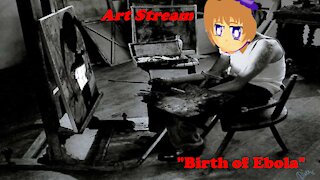 "BIRTH OF EBOLA!!!": GUESS WHO'S BACK B!TCH3S!!! ArT STrEAM pARt 3!!!