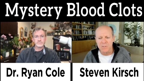 Pathologist on Ryan Cole on the MYSTERY BLOOD CLOTS from VAX