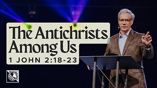 The Antichrists Among Us [1 John 2:18-23]