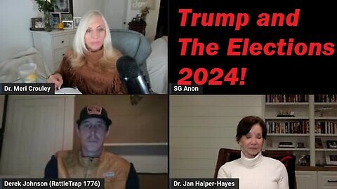 Dr. Jan Halper-Hayes & SG Anon & Derek Johnson - Trump and The Elections 2024!