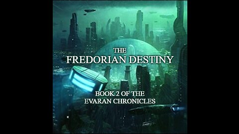 Audio Book: The Fredorian Destiny - Book 2 of the Evaran Chronicles - Science Fiction