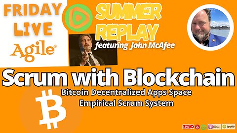 SCRUM is for BITCOIN & Blockchain Product Development feat. John McAfee