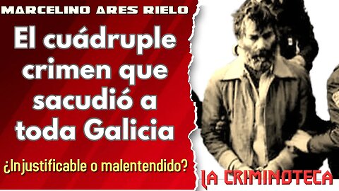 🔴 La Criminoteca: El Cuádruple *Crim3n* de O Garabelo: La Tragedia que Marcó a Galicia