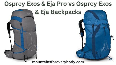 Osprey Exos & Eja Pro vs Osprey Exos & Eja Backpacks