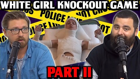 White Girl Knockout Game PT II - Ep117