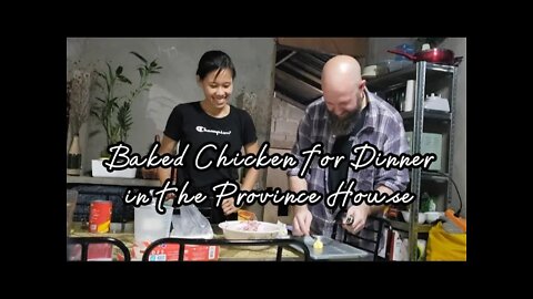 Baked Chicken For Dinner In Our Province House| Rick's First time Cutting a Whole Chicken