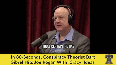 In 80-Seconds, Conspiracy Theorist Bart Sibrel Hits Joe Rogan With 'Crazy' Ideas