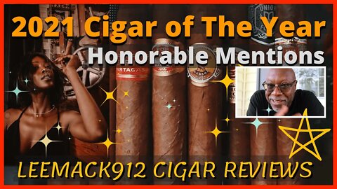 2021 Cigar Of The Year Honorable Mentions | #leemack912 (S08 E04)